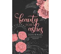 Anne Bang-Ay Janna Rica Alonzo Rhema Gra Beauty for Ashes Journal - (Tascabile)