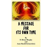 Anne Bardell Fr. Brian Murphy A Message for Its Own Time (Tascabile)