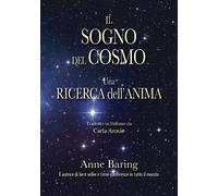 Anne Baring Il Sogno del Cosmo (Tascabile)