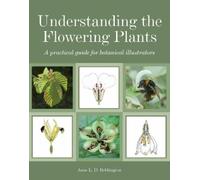 Anne Bebbington Understanding the Flowering Plants (Tascabile)