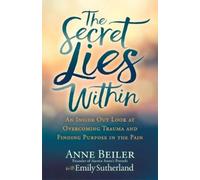 Anne Beiler Emily Sutherland The Secret Lies Within (Tascabile)