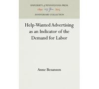 Anne Bezanson Help-Wanted Advertising As an Indicator of the (Copertina rigida)