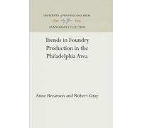 Anne Bezanson Ro Trends in Foundry Production in the Philadel (Copertina rigida)