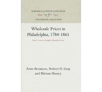 Anne Bezanson Robert D. Gray Wholesale Prices in Philadelph (Copertina rigida)