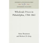 Anne Bezanson Robert D Wholesale Prices in Philadelphia, 178 (Copertina rigida)