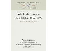 Anne Bezanson Wholesale Prices in Philadelphia, 1852-1896 (Copertina rigida)