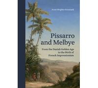 Anne-Birgitte Fonsmark Pissarro and Melbye (Copertina rigida)
