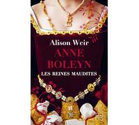 Anne Boleyn: L'obsession d'un roi