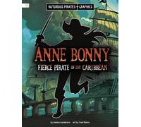 Anne Bonny: Fierce Pirate of the Caribbean