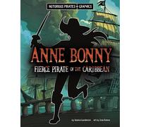 Anne Bonny, Fierce Pirate of the Caribbean
