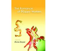 Anne Boyer The Romance of Happy Workers (Tascabile)