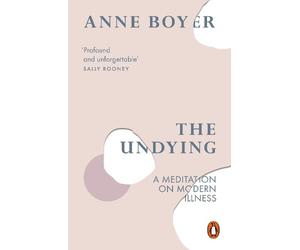 Anne Boyer The Undying (Tascabile)