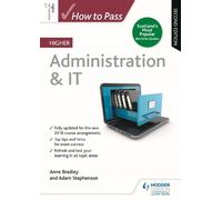 Anne Bradley Adam St How to Pass Higher Administration & IT, Second (Tascabile)