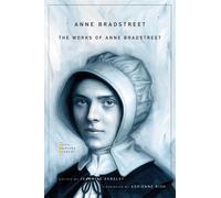 Anne Bradstreet The Works of Anne Bradstreet (Tascabile) John Harvard Library