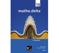 Anne Brendel Fr mathe.delta - Bayern Sek II / mathe.delta Bayern Tra (Broschüre)