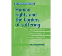 Anne Brown M. Anne Brown Human Rights and the Borders of Suffering (Tascabile)