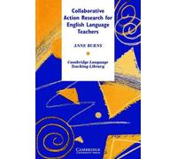Anne Burns Collaborative Action Research for English Language Teache (Tascabile)