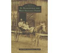 Anne Butler Norman C. Ferac St. Francisville and West Feliciana Pari (Tascabile)