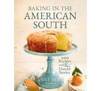 Anne Byrn Baking in the American South (Copertina rigida)