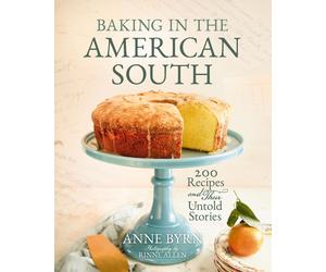 Anne Byrn Baking in the American South (Copertina rigida)