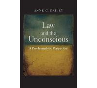 Anne C. Dailey Law and the Unconscious (Copertina rigida)