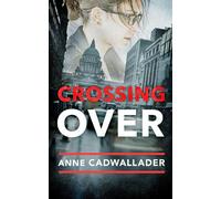 Anne Cadwallader Crossing Over (Tascabile)