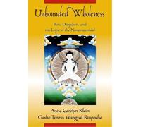 Anne Carolyn Klein Tenzin Wangyal Unbounded Wholeness (Tascabile)
