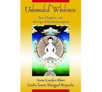 Anne Carolyn Klein Tenzin Wangyal Unbounded Wholeness (Tascabile)