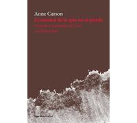 Anne Carson Economía de lo que no se pierde (Tascabile)