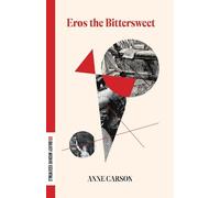 Anne Carson Eros the Bittersweet (Tascabile) Dalkey Archive Essentials