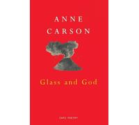 Anne Carson Glass And God (Tascabile)