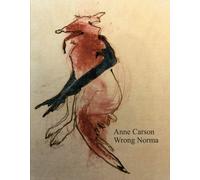 Anne Carson Wrong Norma (Tascabile)