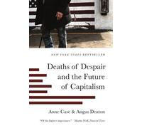 Anne Case Angus Deato Deaths of Despair and the Future of Capitalis (Tascabile)
