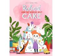 Anne-Catherine Behl Robert and the World's Best Cake (Copertina rigida)