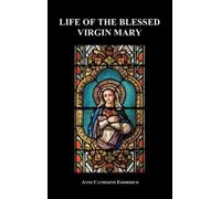 Anne Catherine Emmer Life of the Blessed Virgin Mary (Hardba (Copertina rigida)