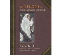 Anne Catherine Emmerich J The Visions of Anne Catherine Emmer (Copertina rigida)