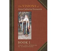 Anne Catherine Emmerich J The Visions of Anne Catherine Emmer (Copertina rigida)