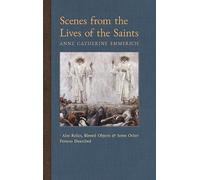 Anne Catherine Emmerich James Richa Scenes from the Lives of (Copertina rigida)