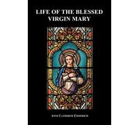 Anne Catherine Emmerich Life of the Blessed Virgin Mary (Paperback) (Tascabile)