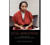 Anne Catherine Speckhard Fetal Abduction (Copertina rigida)