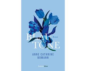 Anne Cathrine Bomann Franziska Hüther Blautöne: Roman (Copertina rigida)