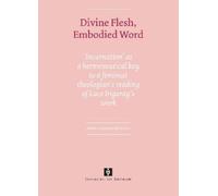 Anne-Claire Mulder Divine Flesh, Embodied Word (Tascabile) Vossiuspers UvA