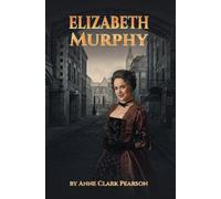 Anne Clark Pearson Elizabeth Murphy (Tascabile)