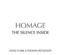 Anne Clark & Thomas Rückoldt Homage: The Silence Inside (CD) Album