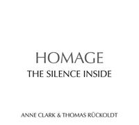 Anne Clark & Thomas Rückoldt Homage: The Silence Inside (CD) Album