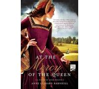 Anne Clinard Barnhill At the Mercy of the Queen (Tascabile)