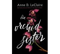 Anne D. LeClaire The Orchid Sister (Tascabile)