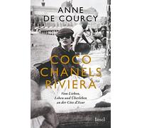 Anne de Courcy Coco Chanels Riviera: Vom Lieben, Leben und Ü (Copertina rigida)