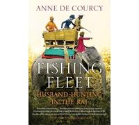 Anne De Courcy The Fishing Fleet (Tascabile)