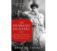 Anne De Courcy The Husband Hunters (Tascabile)